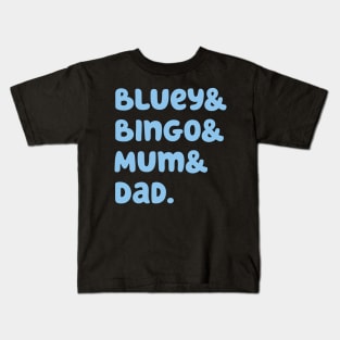 Bluey & Bingo & Mum & Dad. Kids T-Shirt